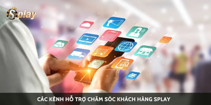 Các kênh hỗ trợ chăm sóc khách hàng Splay