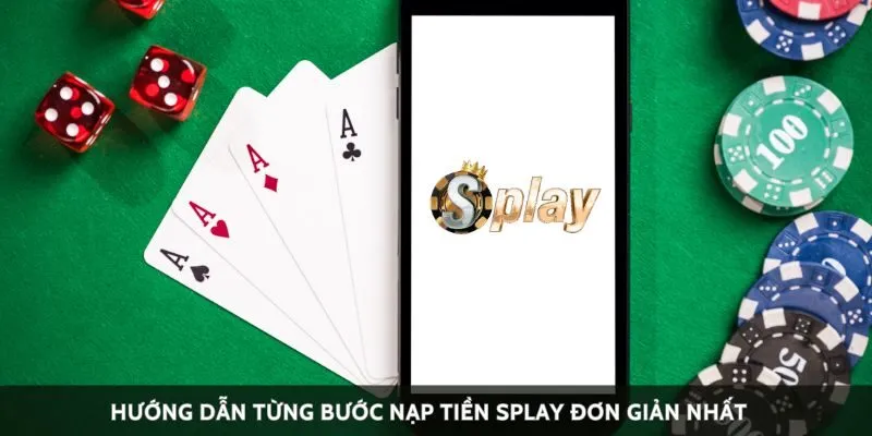 Hướng dẫn từng bước nạp tiền Splay đơn giản nhất